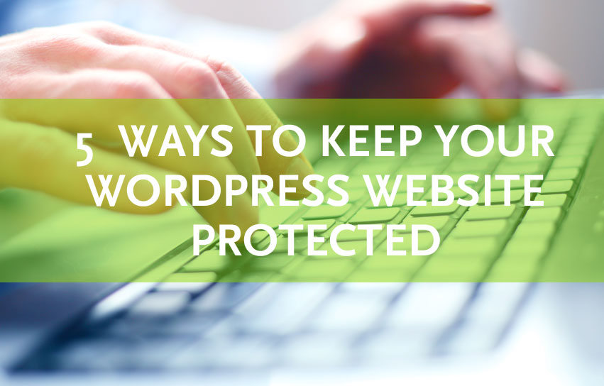 5 simple ways to protect your Wordpress website